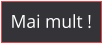 Mai mult !